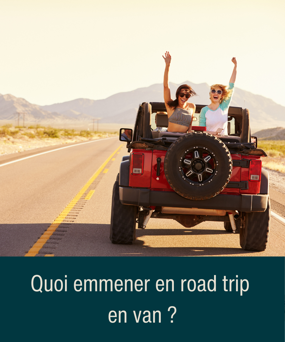 Quoi emmener en road trip en van